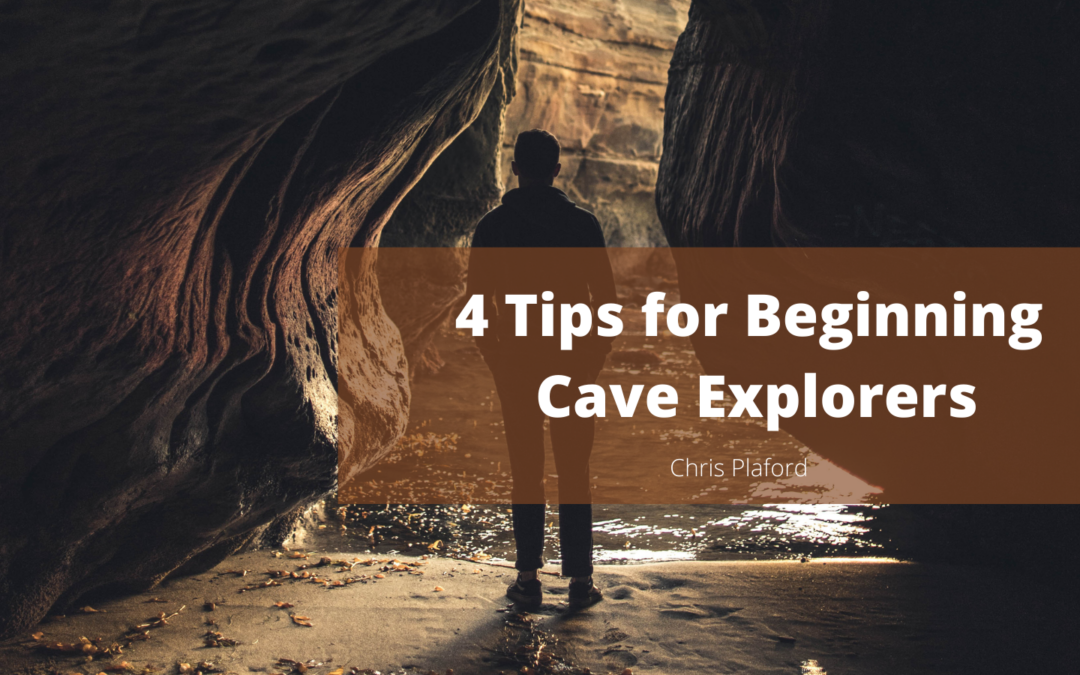 4 Tips for Beginning Cave Explorers - Chris Plaford - Wilmington, North Carolina