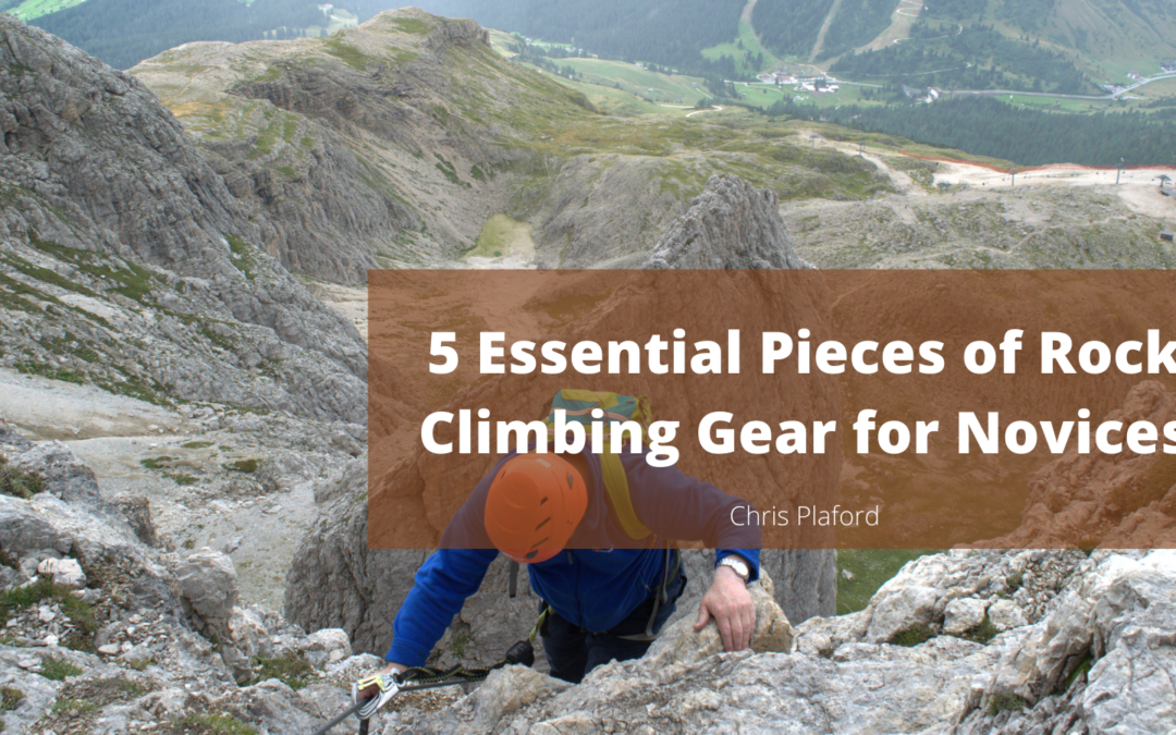 5 Essential Pieces of Rock Climbing Gear for Novices - Chris Plaford - Wilmington, North Carolina