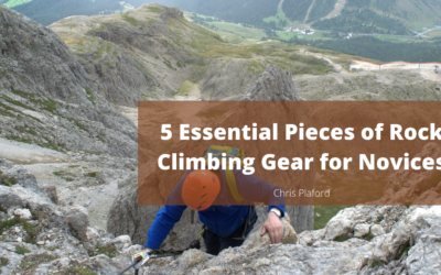 5 Essential Pieces of Rock Climbing Gear for Novices