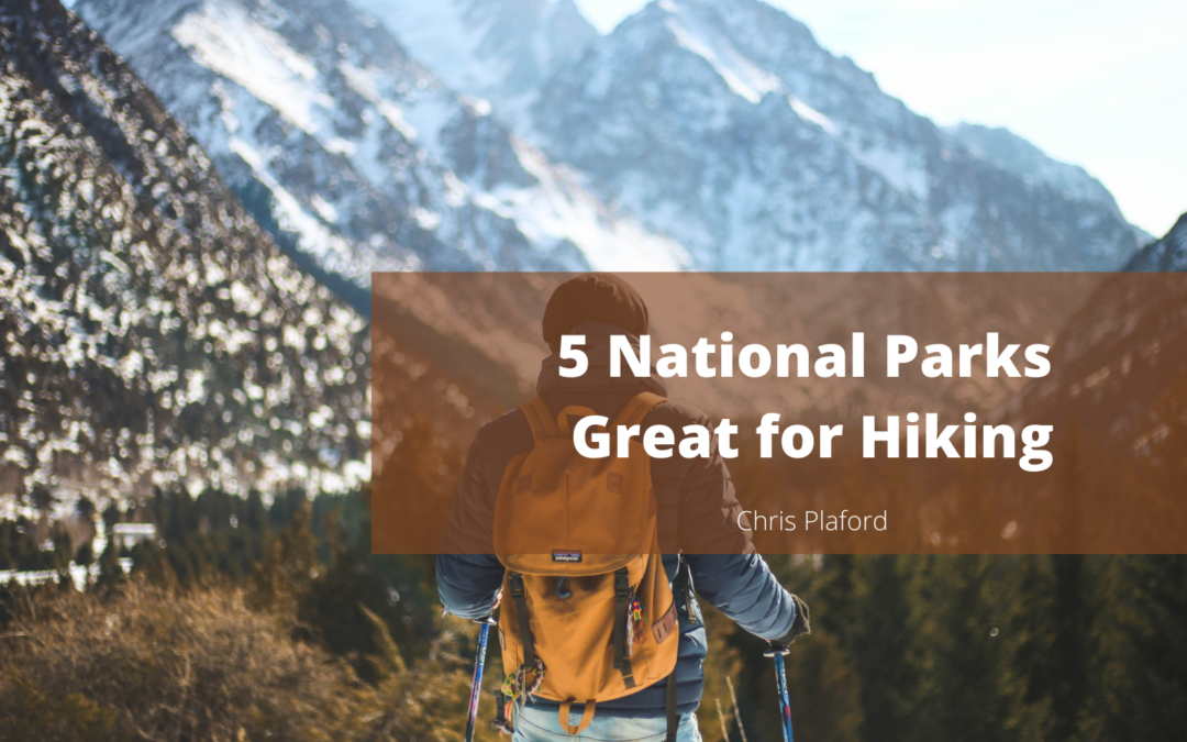 5 National Parks Great for Hiking - Chris Plaford - Wilmington, North Carolina
