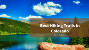 Best Hiking Trails in Colorado - Chris Plaford - Wilmington, North Carolina
