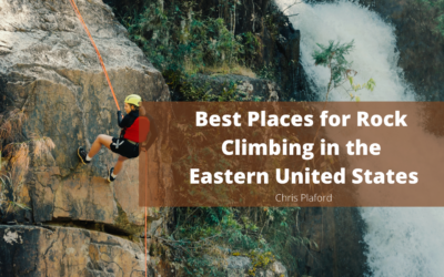Best Places for Rock Climbing in the Eastern United States