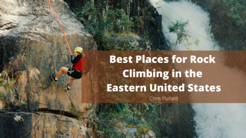 Best Places For Rock Climbing In The Eastern United States | Chris ...