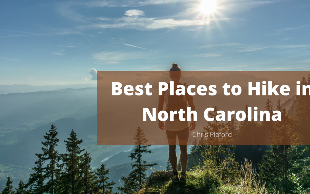 Best Places to Hike in North Carolina - Chris Plaford - Wilmington, North Carolina