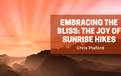 Embracing the Bliss: The Joy of Sunrise Hikes