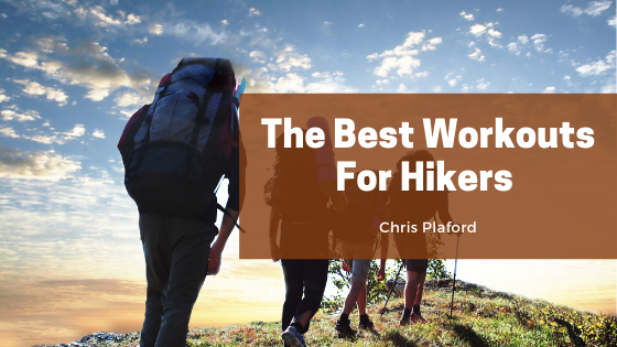 Chris Plaford Hiking Workouts