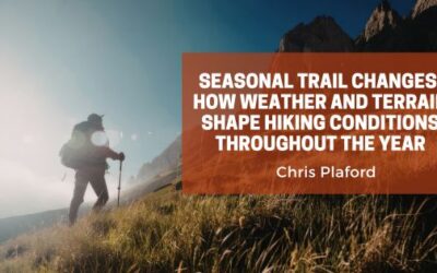 Seasonal Trail Changes: How Weather and Terrain Shape Hiking Conditions Throughout the Year