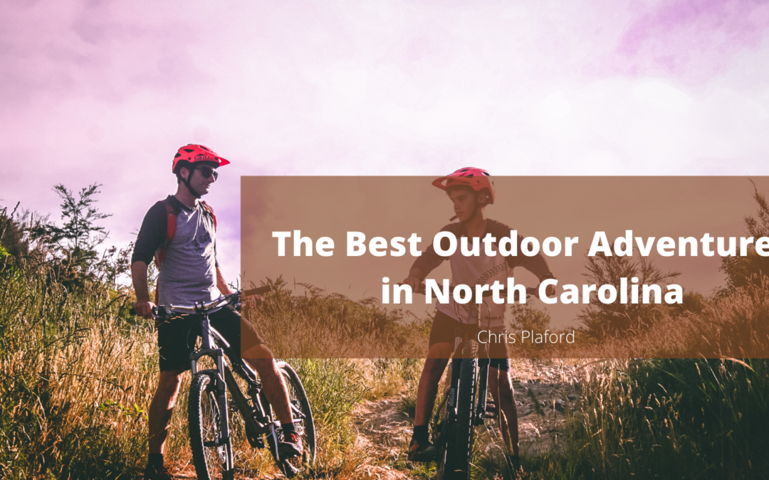 The Best Outdoor Adventures in North Carolina - Chris Plaford - Wilmington, North Carolina