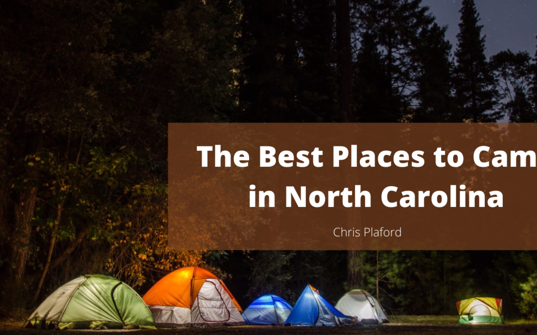 The Best Places to Camp in North Carolina - Chris Plaford - Wilmington, North Carolina