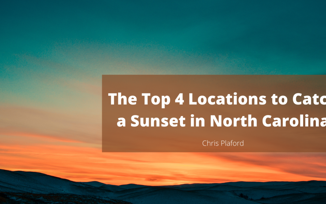 The Top 4 Locations to Catch a Sunset in North Carolina - Chris Plaford - Wilmington, North Carolina