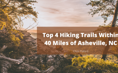 Top 4 Hiking Trails Within 40 Miles of Asheville, NC