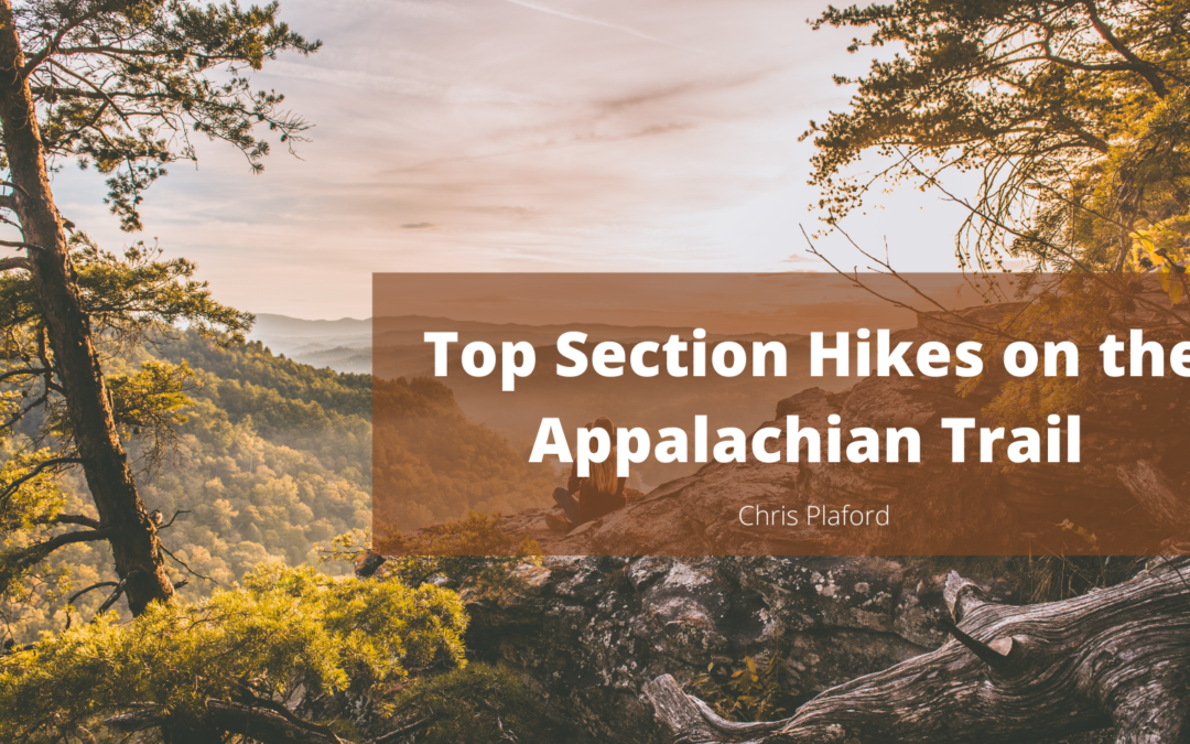 Top Section Hikes on the Appalachian Trail - Chris Plaford - Wilmington, North Carolina