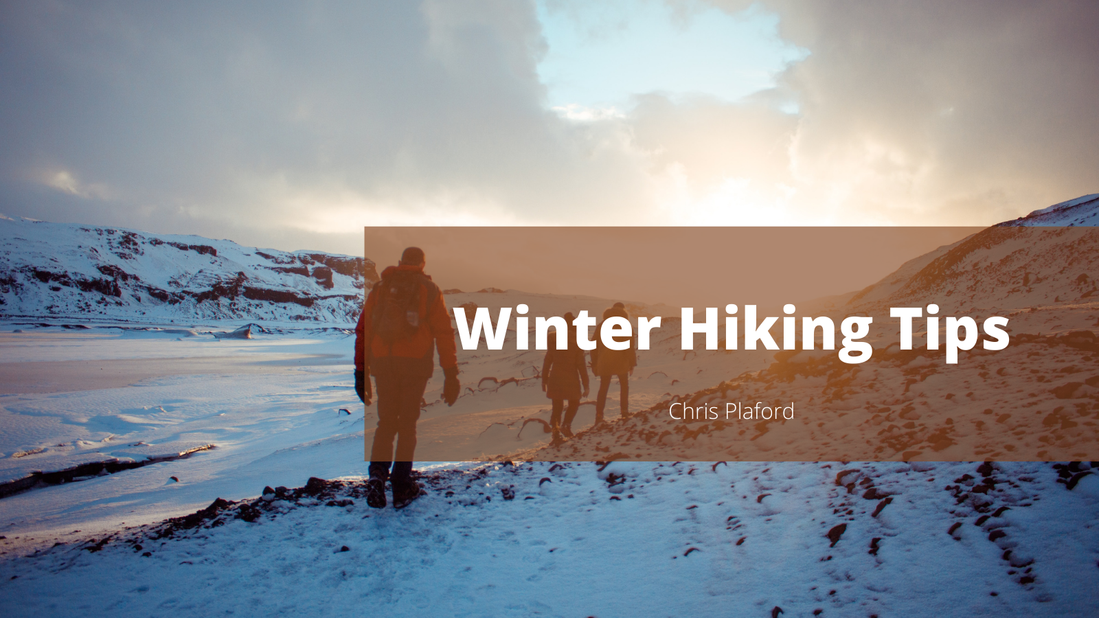 Winter Hiking Tips Chris Plaford Wilmington, North Carolina Chris